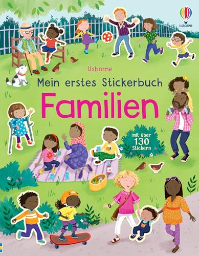 Mein erstes Stickerbuch: Familien: mit über 130 Stickern alles über Familien entdecken – Stickerheft ab 3 Jahren (Meine ersten Stickerbücher)