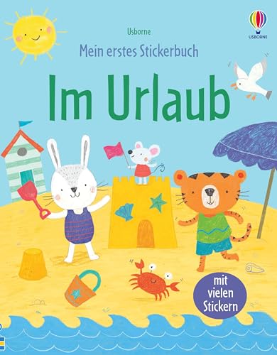 Mein erstes Stickerbuch: Im Urlaub: mit vielen Stickern ins Ferienvergnügen – Stickerheft ab 3 Jahren (Meine ersten Stickerbücher) von Usborne Publishing