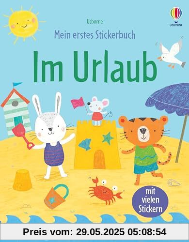 Mein erstes Stickerbuch: Im Urlaub: mit vielen Stickern ins Ferienvergnügen – Stickerheft ab 3 Jahren (Meine ersten Stickerbücher)