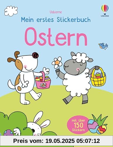 Mein erstes Stickerbuch: Ostern: mit über 150 Stickern Ostern feiern – Stickerheft ab 3 Jahren (Meine ersten Stickerbücher)