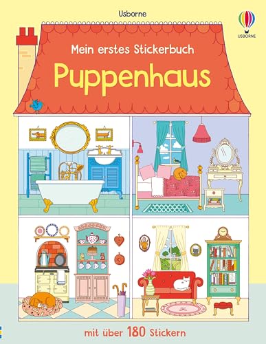 Mein erstes Stickerbuch: Puppenhaus: mit über 180 Stickern die Zimmer einrichten – Stickerheft ab 3 Jahren Mein erstes Stickerbuch: Puppenhaus: mit über 180 Stickern die Zimmer einrichten – Stickerheft ab 3 Jahren von Usborne Publishing