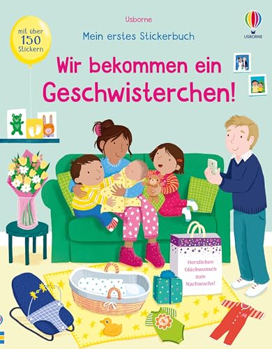 Mein erstes Stickerbuch: Wir bekommen ein Geschwisterchen!: mit über 150 Stickern erleben, wie es ist, wenn ein neues Baby da ist – Stickerheft ab 3 Jahren Mein erstes Stickerbuch: Wir bekommen ein Geschwisterchen!: mit über 150 Stickern erleben, wie es ist, wenn ein neues Baby da ist – Stickerheft ab 3 Jahren von Usborne Publishing
