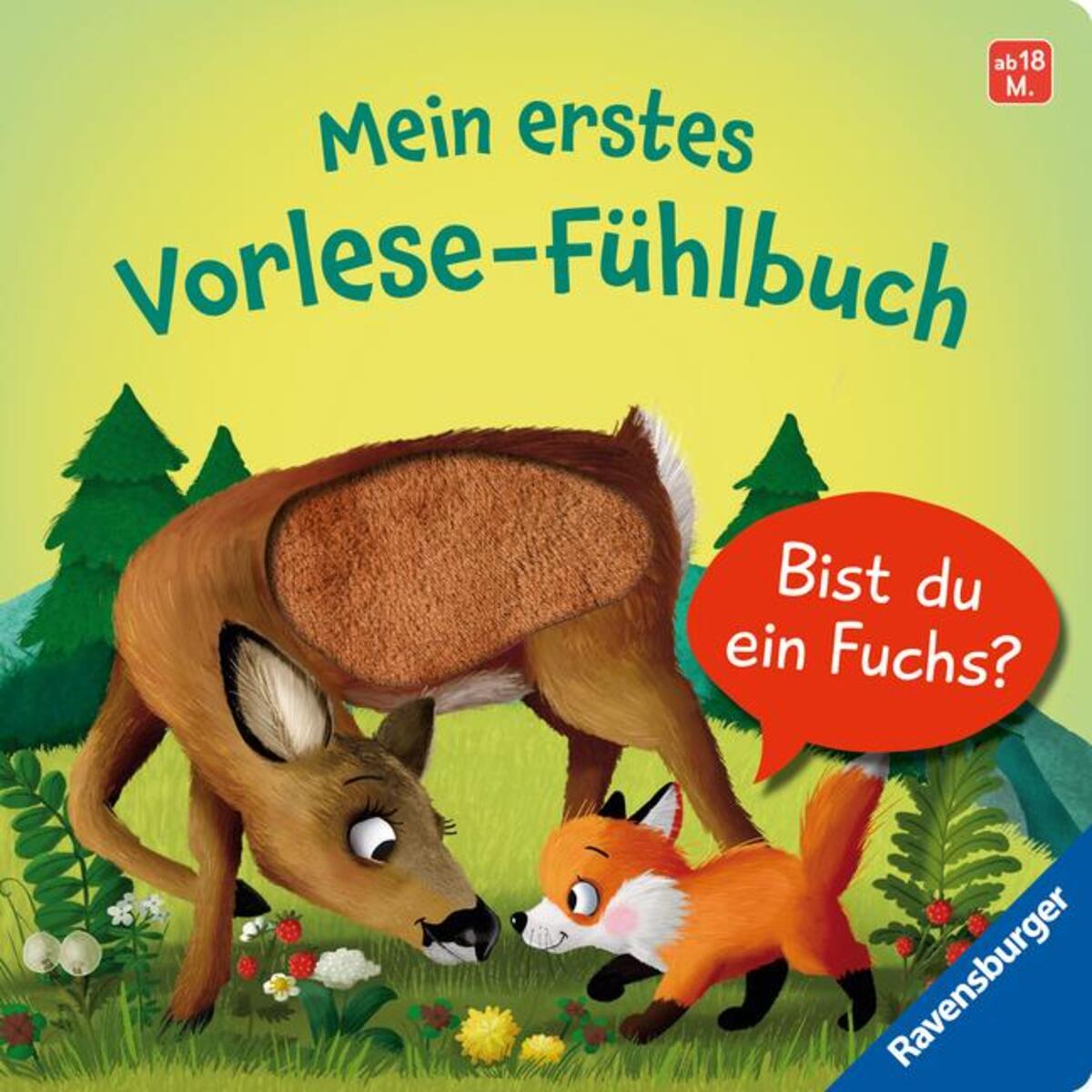 Mein erstes Vorlese-Fühlbuch: Bist du ein Fuchs? Mein erstes Vorlese-Fühlbuch: Bist du ein Fuchs? von Ravensburger Verlag