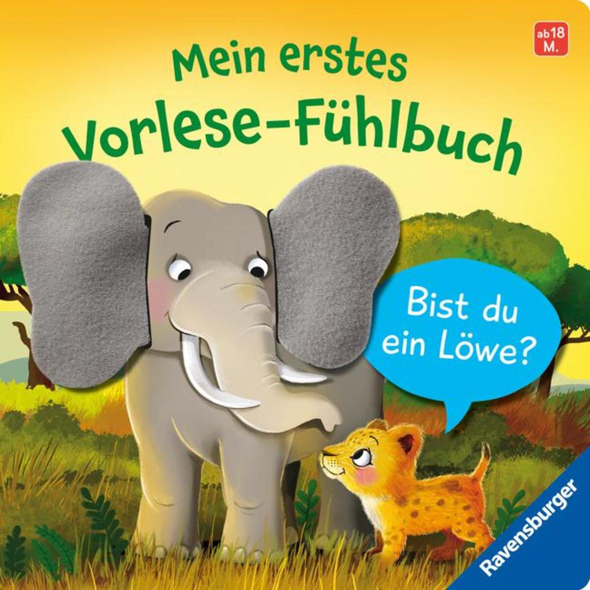 Mein erstes Vorlese-Fühlbuch: Bist du ein Löwe? Mein erstes Vorlese-Fühlbuch: Bist du ein Löwe? von Ravensburger Verlag
