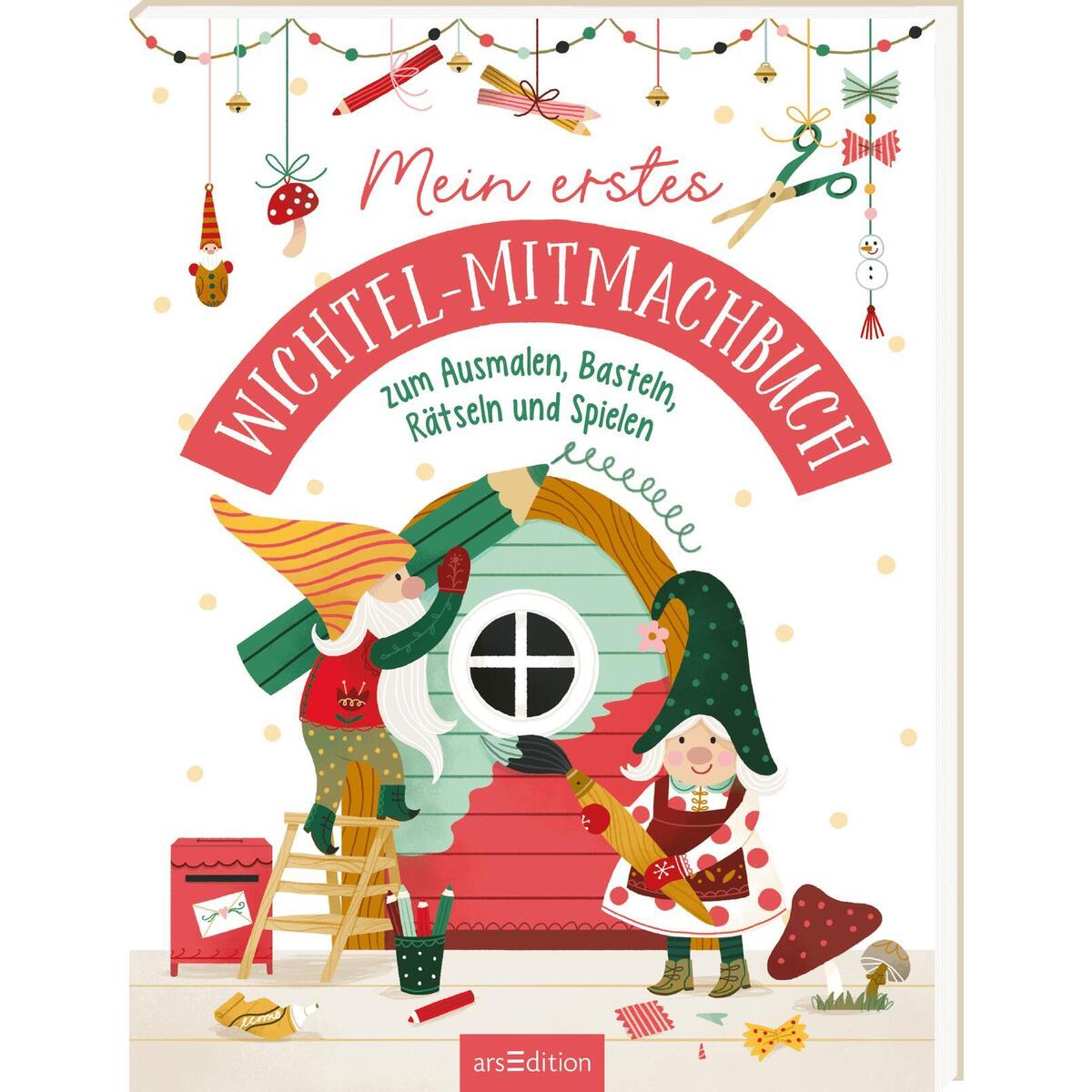 Mein erstes Wichtel-Mitmachbuch von Ars Edition GmbH