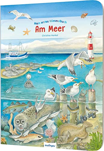 Mein erstes Wimmelbuch: Am Meer: Die Weltmeere in Wimmelbildern