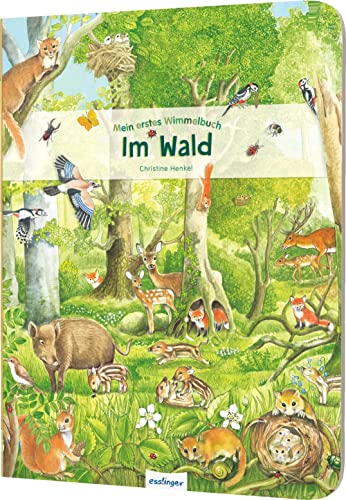Mein erstes Wimmelbuch: Im Wald: Tierisch starkes Bilderbuch – Waldtiere hautnah