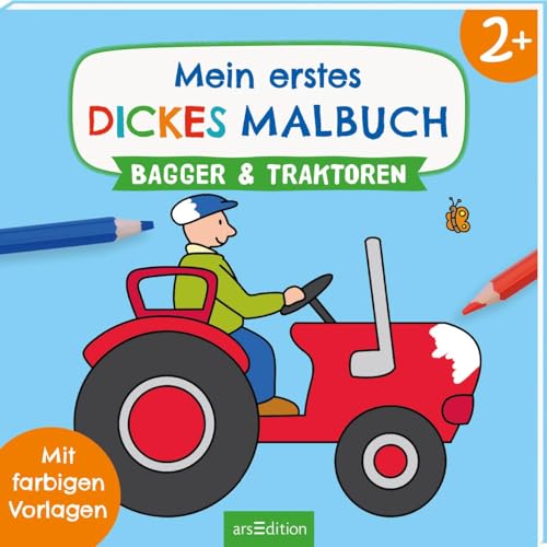 Mein erstes dickes Malbuch ab 2 – Bagger und Traktoren: Mit farbigen Vorlagen | Erstes Ausmalen mit einfachen Motiven von arsEdition