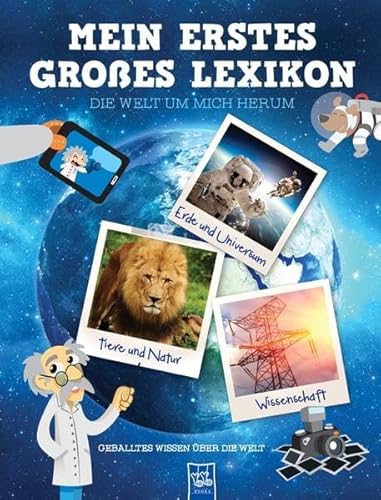Mein erstes großes Lexikon - Die Welt um mich herum: Geballtes Wissen über die Welt Mein erstes großes Lexikon - Die Welt um mich herum: Geballtes Wissen über die Welt