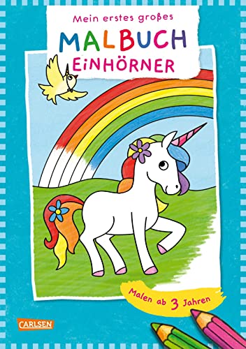 Ausmalbilder für Kita-Kinder: Mein erstes großes Malbuch: Einhörner: Malen ab 3 Jahren | Zauberhafte Ausmalbilder für Jungs und Mädchen | Geschenk für Pferdefans von Carlsen