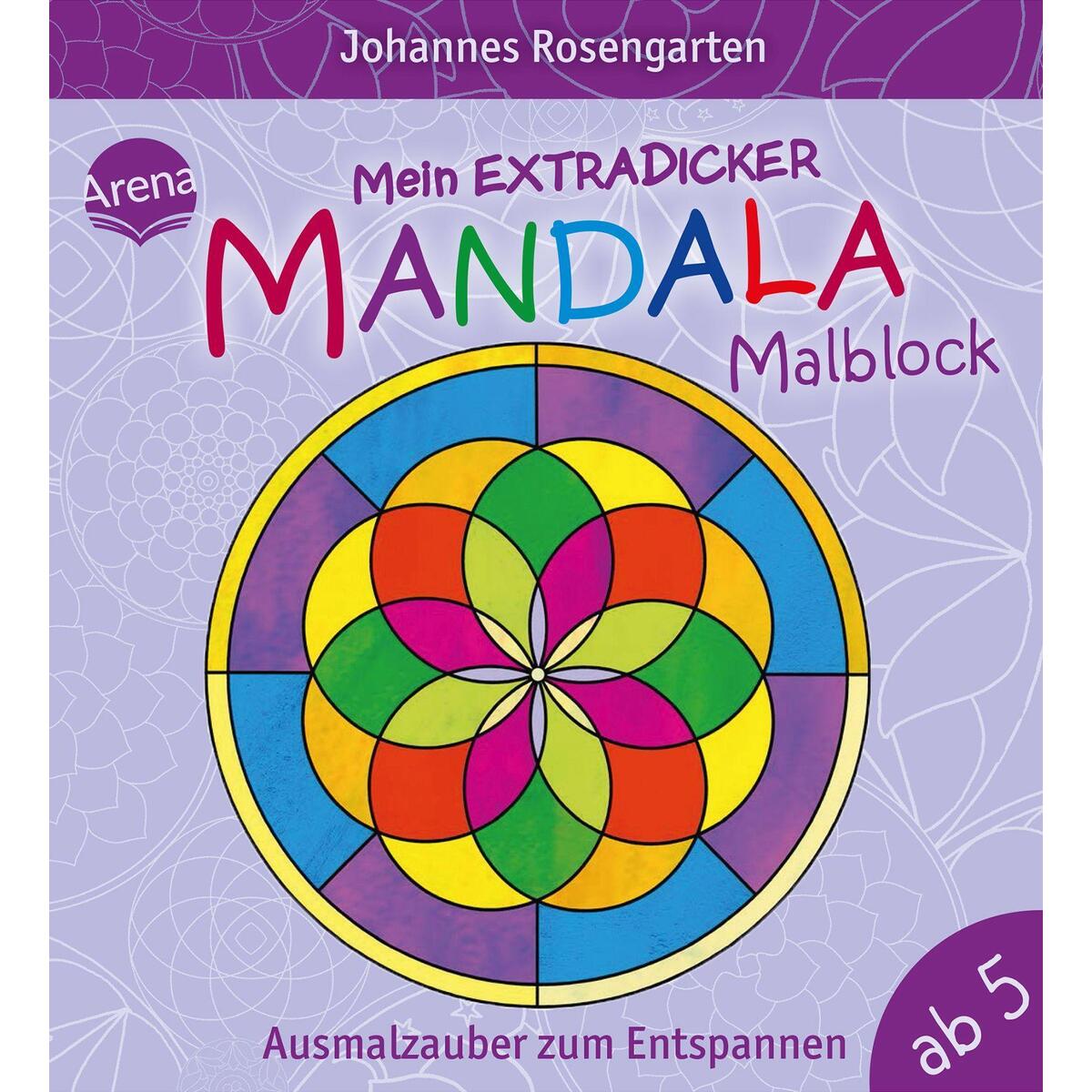 Mein extradicker Mandala-Malblock. Ausmalzauber zum Entspannen Mein extradicker Mandala-Malblock. Ausmalzauber zum Entspannen von Arena Verlag GmbH