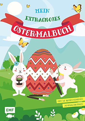 Mein extragroßes Ostermalbuch: Mit 32 hasenstarken Ausmalmotiven