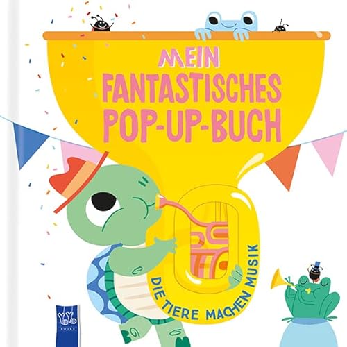 Mein fantastisches Pop-Up-Buch - Die Tiere machen Musik Mein fantastisches Pop-Up-Buch - Die Tiere machen Musik von YoYo Books