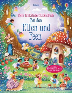 Mein funkelndes Stickerbuch: Bei den Elfen und Feen von Usborne Verlag