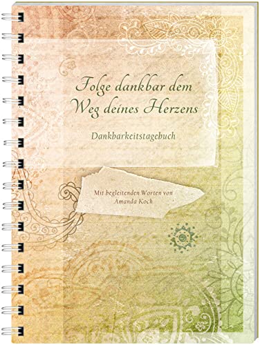 Mein ganz persönliches Dankbarkeitstagebuch: Folge dankbar dem Weg deines Herzens Mein ganz persönliches Dankbarkeitstagebuch: Folge dankbar dem Weg deines Herzens von Familia Verlag