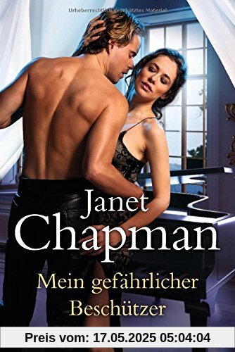 Mein gefährlicher Beschützer: Roman