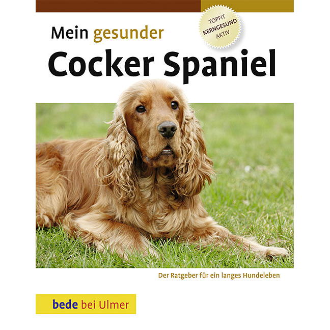 Mein gesunder Cocker Spaniel von Ulmer Eugen Verlag