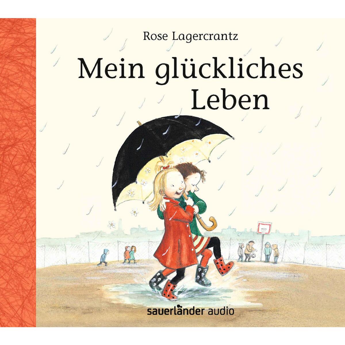 Mein glückliches Leben von Argon Sauerländer Audio