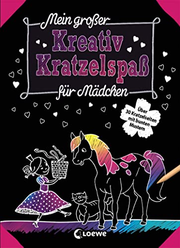 Mein großer Kreativ-Kratzelspaß: Für Mädchen: Kratzeln und Malen, die ideale Beschäftigung für Kinder ab 5 Jahren (Kreativ-Kratzelbuch)