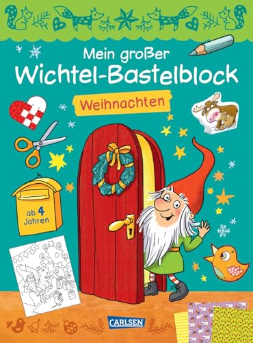 Mein großer Wichtel-Bastelblock: Schneiden, malen, kleben und basteln rund die Themen Winter und Adventszeit: ab 5 Jahren von Carlsen
