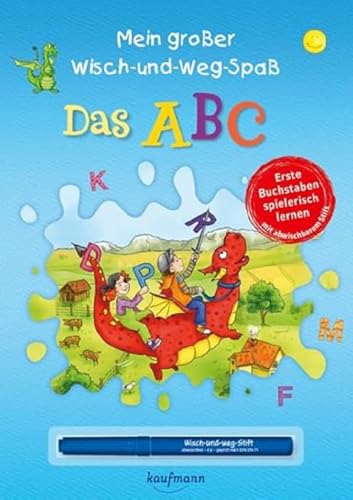 Mein großer Wisch-und-Weg-Spaß - Das ABC: Erste Buchstaben spielerisch lernen - mit abwischbarem Stift (Übungen für die Vorschule: Rätseln & Lernen mit abwischbarem Stift)