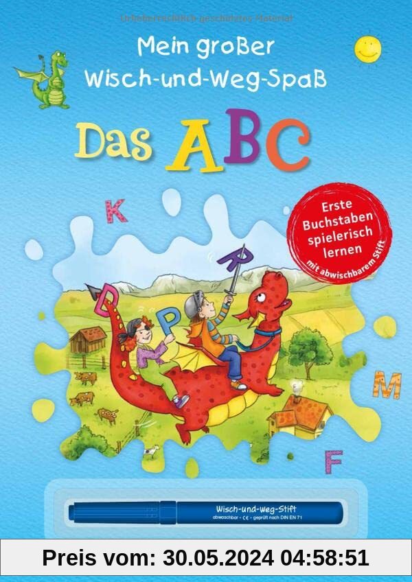 Mein großer Wisch-und-Weg-Spaß - Das ABC: Erste Buchstaben spielerisch lernen - mit abwischbarem Stift (Übungen für die Vorschule: Wisch und Weg!)
