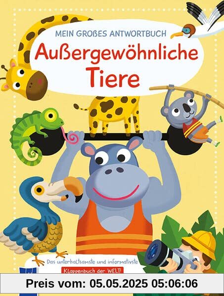 Mein großes Antwortbuch - Außergewöhnliche Tiere Mein großes Antwortbuch - Außergewöhnliche Tiere