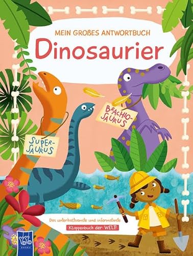 Mein großes Antwortbuch - Dinosaurier: Das unterhaltsamste und informativste Klappenbuch der Welt von Yo Yo Books