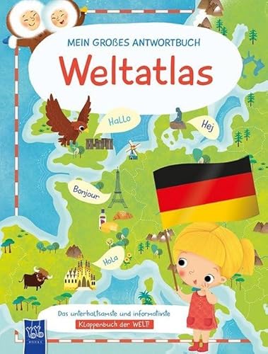 Mein großes Antwortbuch - Weltatlas: Das unterhaltsamste und informativste Klappenbuch der Welt