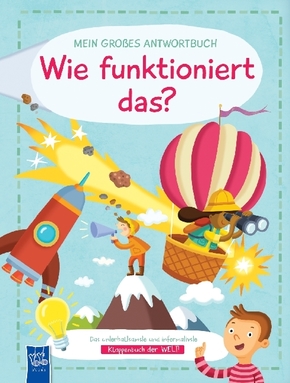 Mein großes Antwortbuch - Wie funktioniert das? Mein großes Antwortbuch - Wie funktioniert das?