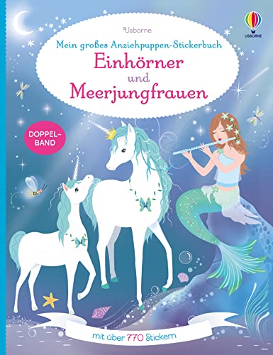 Mein großes Anziehpuppen-Stickerbuch: Einhörner und Meerjungfrauen: mit über 770 Stickern (Meine großen Anziehpuppen-Stickerbücher)
