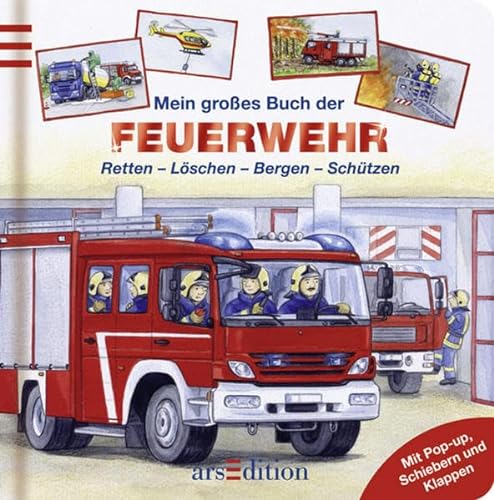 Mein großes Buch der Feuerwehr: Retten, Löschen, Bergen, Schützen