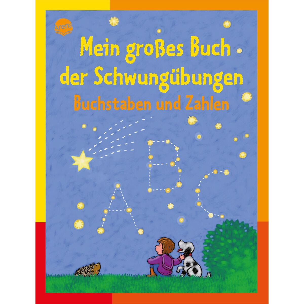 Mein großes Buch der Schwungübungen. Buchstaben und Zahlen Mein großes Buch der Schwungübungen. Buchstaben und Zahlen von Arena Verlag GmbH