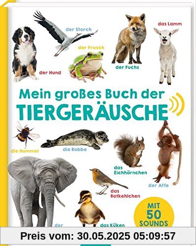 Mein großes Buch der Tiergeräusche Mein großes Buch der Tiergeräusche