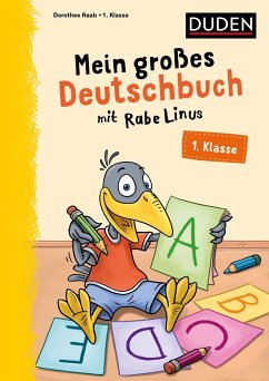 Mein großes Deutschbuch mit Rabe Linus - 1. Klasse von Duden / Duden / Bibliographisches Institut