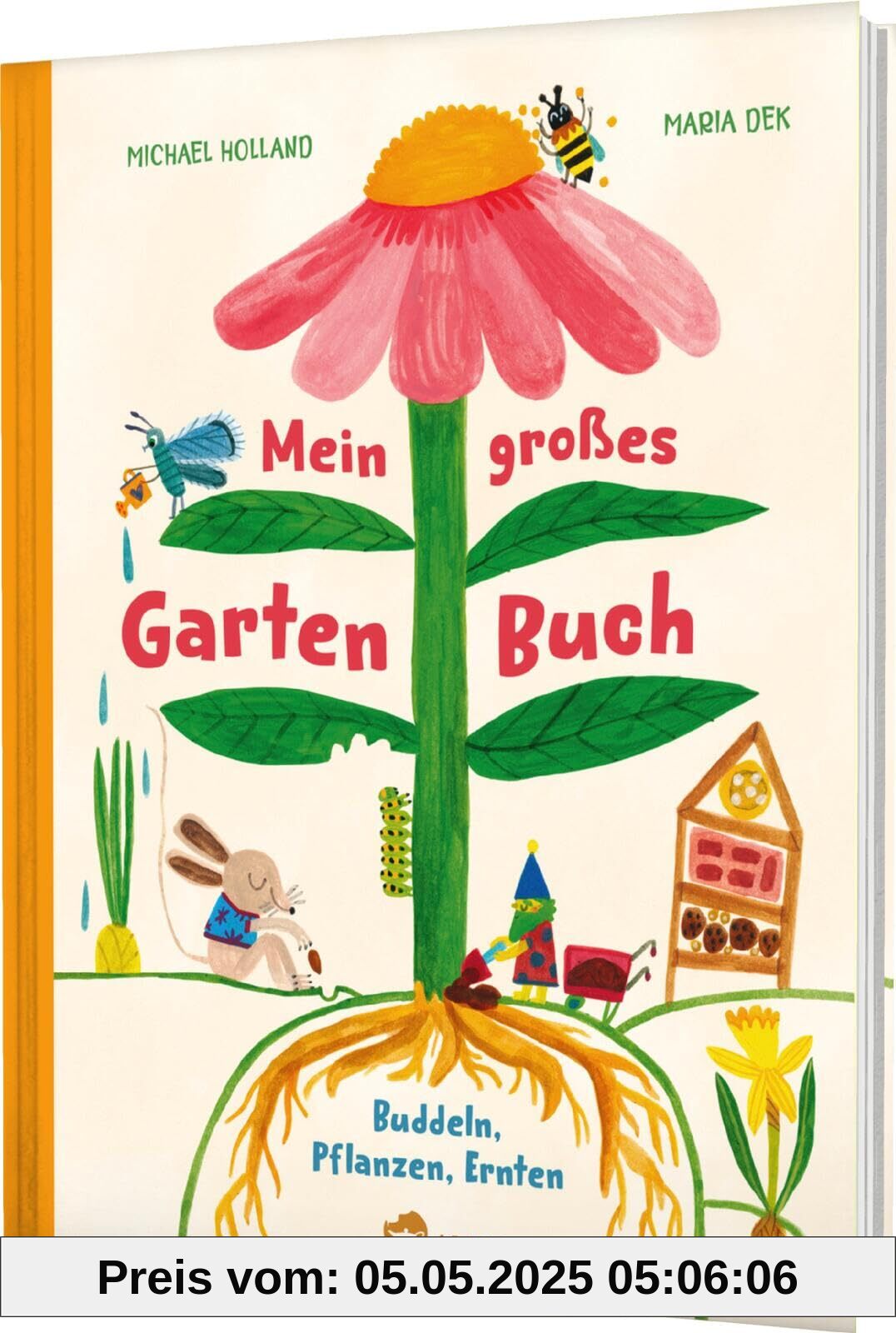 Mein großes Gartenbuch: Buddeln, Pflanzen, Ernten | Erstes Gärtnern für und mit Kindern ab 5 Jahren