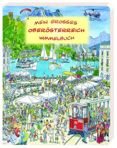 Mein großes Oberösterreich Wimmelbuch Mein großes Oberösterreich Wimmelbuch