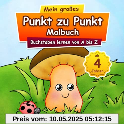 Mein großes Punkt zu Punkt Malbuch: Buchstaben lernen von A bis Z | Für Kinder ab 4 Jahren | nigmax Rätselbuch (Mein großes Punkt zu Punkt Malbuch - Zahlen und Buchstaben lernen für Kinder)