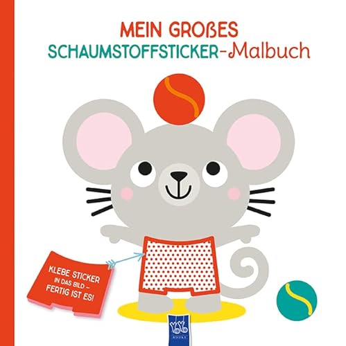 Mein großes Schaumstoffsticker-Malbuch - Maus: Malbuch. Stickerbuch