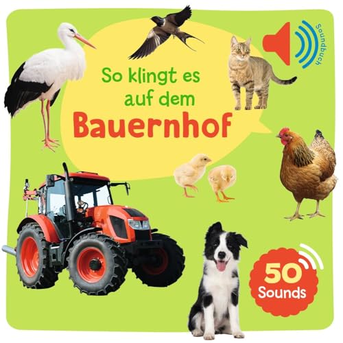 Mein großes Soundbuch - So klingt es auf dem Bauernhof: Ein Soundbuch mit 50 verschiedenen Geräuschen und Tierstimmen für Kinder ab 2 Jahren Mein großes Soundbuch - So klingt es auf dem Bauernhof: Ein Soundbuch mit 50 verschiedenen Geräuschen und Tierstimmen für Kinder ab 2 Jahren