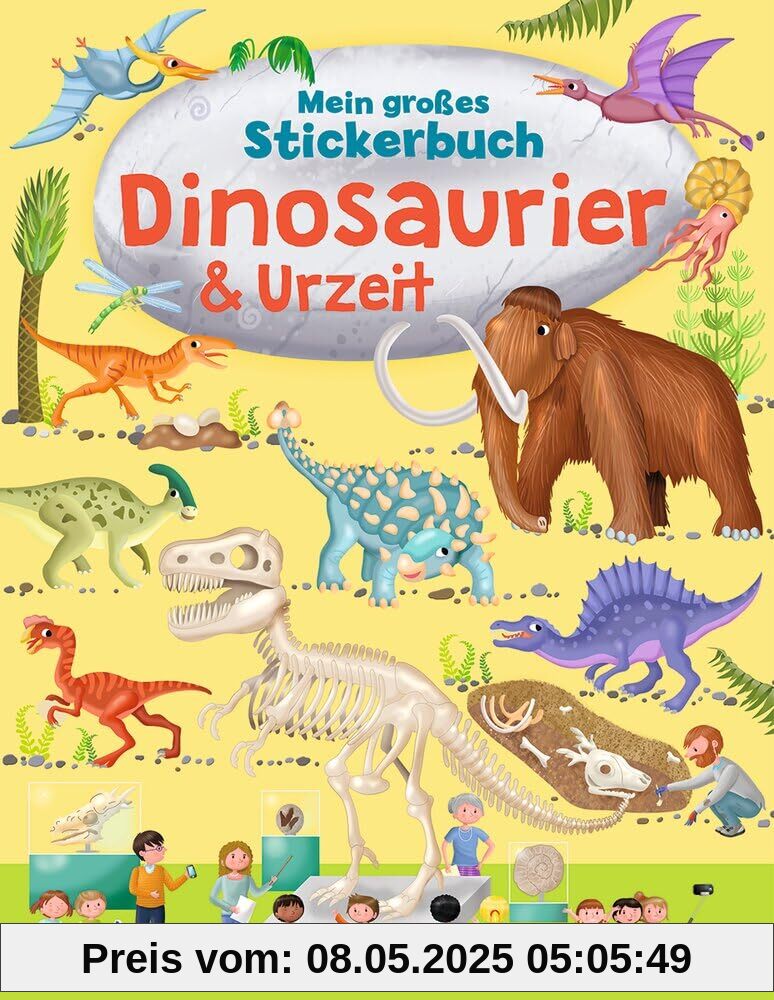 Mein großes Stickerbuch Dinosaurier & Urzeit: Mit vielen wissenswerten Informationen über Dinosaurier und andere Urzeittiere für Kinder ab 4 Jahren! Mein großes Stickerbuch Dinosaurier & Urzeit: Mit vielen wissenswerten Informationen über Dinosaurier und andere Urzeittiere für Kinder ab 4 Jahren!