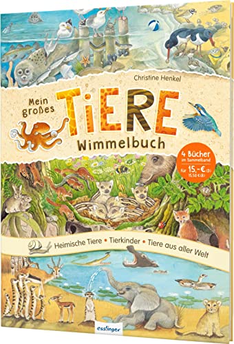 Mein großes Tiere-Wimmelbuch: Heimische Tiere, Tierkinder & Tiere aus aller Welt von Esslinger in der Thienemann-Esslinger Verlag GmbH