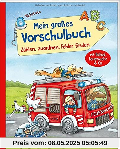 Mein großes Vorschulbuch – Zählen, zuordnen, Fehler finden: mit Polizei, Feuerwehr & Co. (Übungen für Kindergarten und Vorschule: Übungsbuch mit Übungsmaterial)