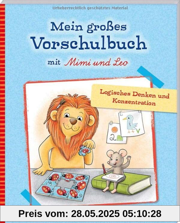 Mein großes Vorschulbuch mit Mimi & Leo: Logisches Denken und Konzentration (Übungen für Kindergarten und Vorschule: Übungsbuch mit Übungsmaterial)