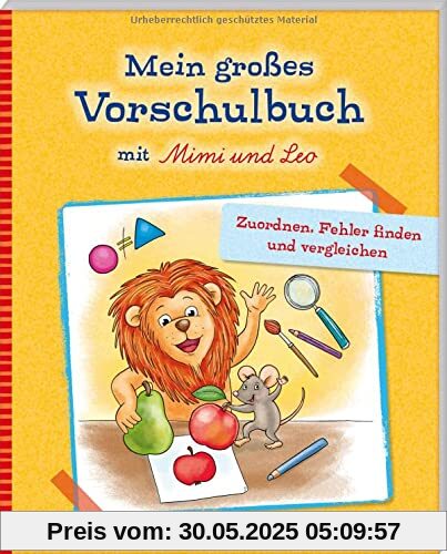 Mein großes Vorschulbuch mit Mimi & Leo: Zuordnen, Fehler finden und vergleichen (Übungen für Kindergarten und Vorschule: Übungsbuch mit Übungsmaterial)