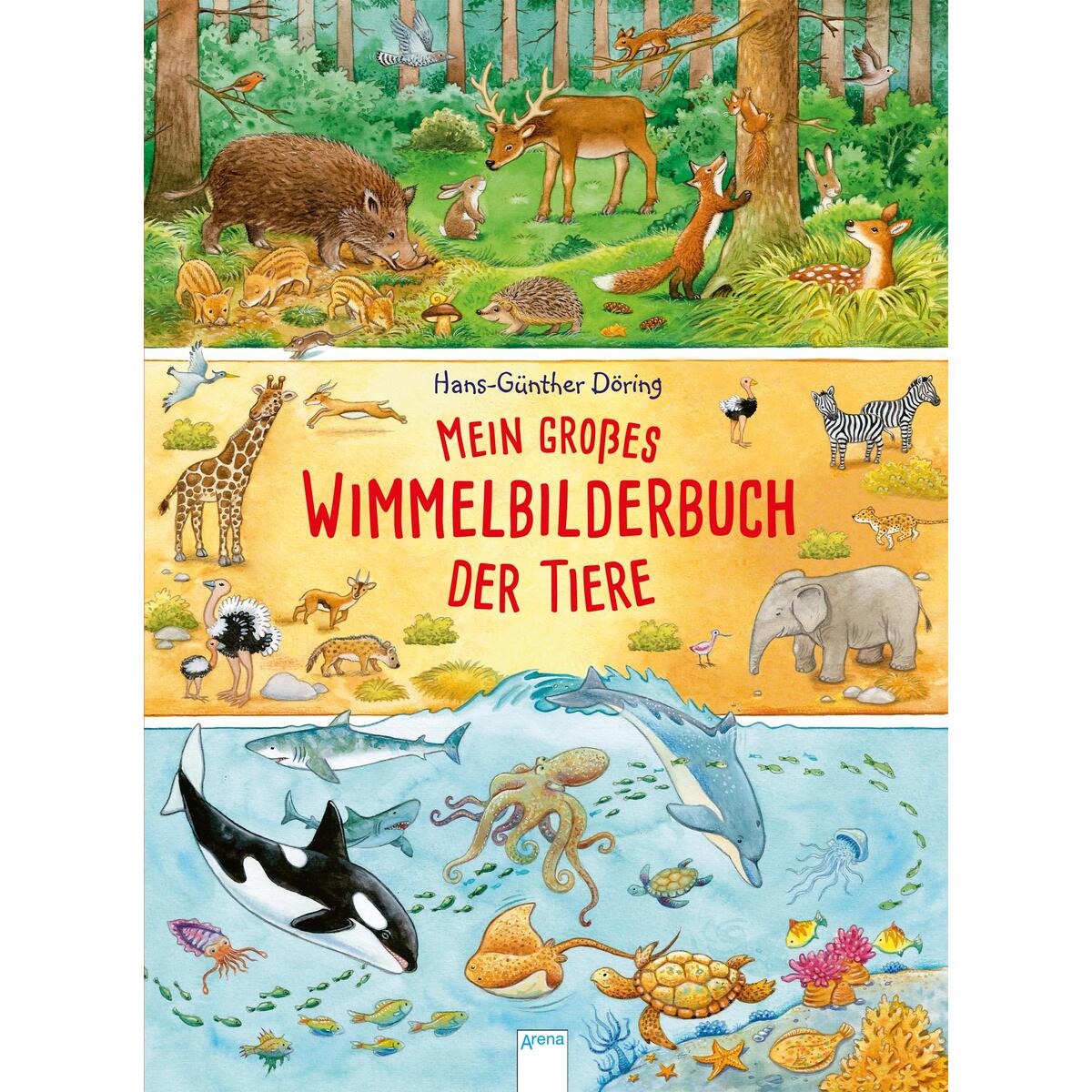 Mein großes Wimmelbilderbuch der Tiere von Arena Verlag GmbH