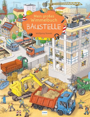 Mein großes Wimmelbuch Baustelle: Ein Wimmelbuch für kleine Baustellenfans ab 3 Jahren Mein großes Wimmelbuch Baustelle: Ein Wimmelbuch für kleine Baustellenfans ab 3 Jahren von ULLMANN