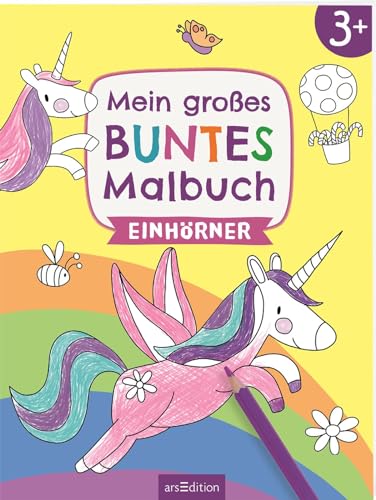 Mein großes buntes Malbuch – Einhörner: Ab 3 Jahren | Ausmalen mit farbigen Hintergründen