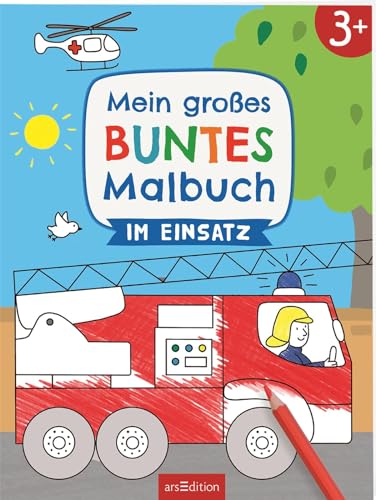 Mein großes buntes Malbuch – Im Einsatz: Ab 3 Jahren | Ausmalen mit farbigen Hintergründen von Ars Edition