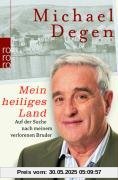 Mein heiliges Land: Auf der Suche nach meinem verlorenen Bruder Mein heiliges Land: Auf der Suche nach meinem verlorenen Bruder